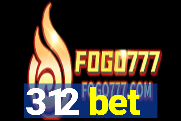 312 bet